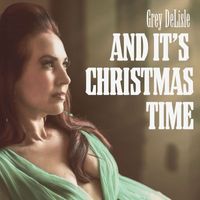 Grey Delisle - And It's Christmas Time