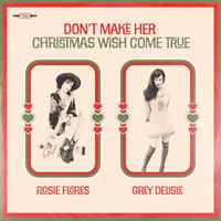 Grey DeLisle and Rosie Flores - Don't Make Her Christmas Wish Come True