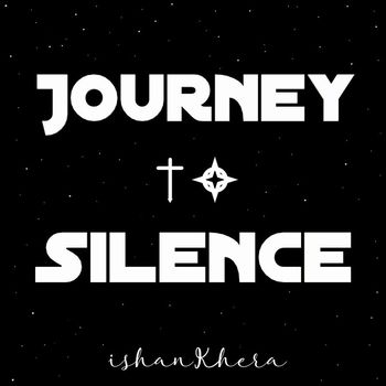 Ishan Khera - Journey to Silence
