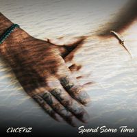 Lucenz - Spend Some Time