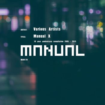 Various Artists - Manual X (10 Year Anniversary Compilation 2005-2015)