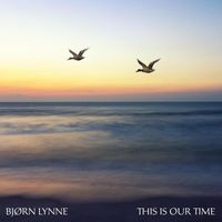 Bjørn Lynne - This Is Our Time