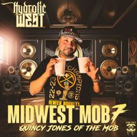 Hydrolic West - MidWest Mob 7 (Quincy Jones Of The Mob) (Explicit)
