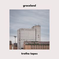 graceland - Trotha Tapes