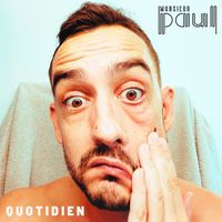 Paul - Mon Quotidien (Explicit)