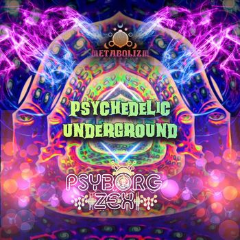 Psyborg Zex - Psychedelic Underground