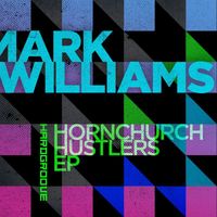 Mark Williams - Hornchurch Hustlers EP