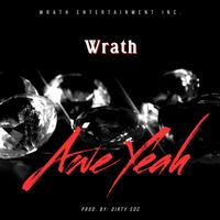 Wrath - Awe Yeah (Explicit)
