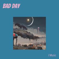 J Music - Bad Day