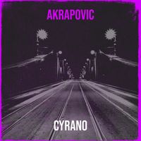 Cyrano - Akrapovic (Explicit)