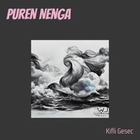 Kifli Gesec - Puren Nenga (Remastered 2023)