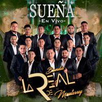 Banda La Real De Monterrey - Sueña (En Vivo)