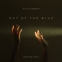 Silvia Leonetti - Out of the Blue (Music Score from "Yours")
