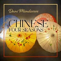 Dani Mendareve - Chinese Four Seasons