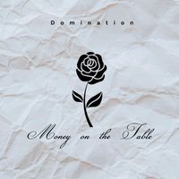 Domination - Money On The Table (Explicit)