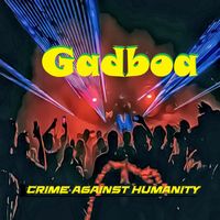 Gadboa - Crime Against Humanity