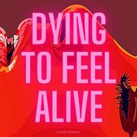 Zachary Friederich - Dying To Feel Alive