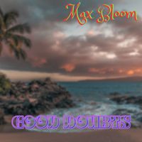 Max Bloom - Good Doubts
