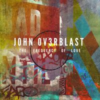 John Ov3rblast - The Frequency of Love