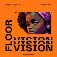 Stanny Abram - Needin' You