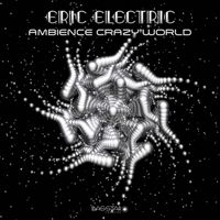 Eric Electric - Ambience Crazy World