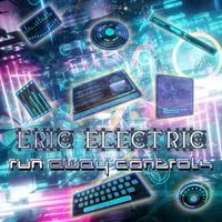 Eric Electric - Run Away Controls