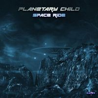 Planetary Child - Space Ride