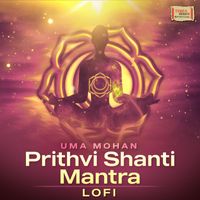 Uma Mohan - Prithvi Shanti Mantra (LoFi)