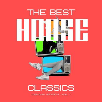 Various Artists - The Best House Classics, Vol. 1 (Explicit)
