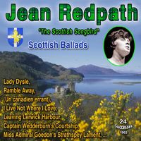 Jean Redpath - Jean Redpath, "The Scottish Songbird" Scottish Ballads (24 Successes - 1962)