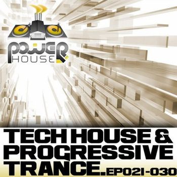 Various Artists - Power House Records Progressive Trance and Tech House Ep's 21-30