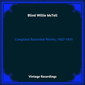 Blind Willie McTell - Complete Recorded Works, 1927-1931 (Hq Remastered 2023)