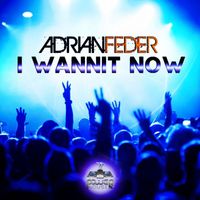 Adrian Feder - I Wannit Now