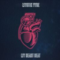 Mystik Vybe - My Heart Beat