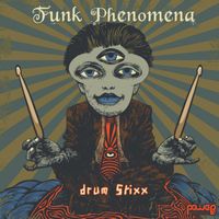 Funk Phenomena - Drum Stixx
