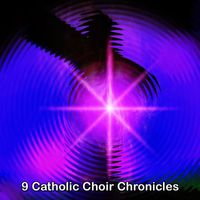 Traditional - 9 Catholic Choir Chronicles