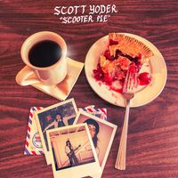 Scott Yoder - Scooter Pie