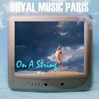 Royal music Paris - On A String