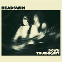 Headswim - Down / Tourniquet (Live)