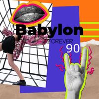 Forever 90 - Babylon