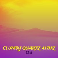 Saja - Clumsy Quartz-417hz