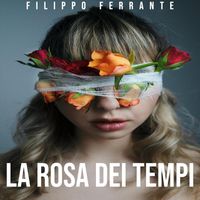 Filippo Ferrante - La rosa dei tempi