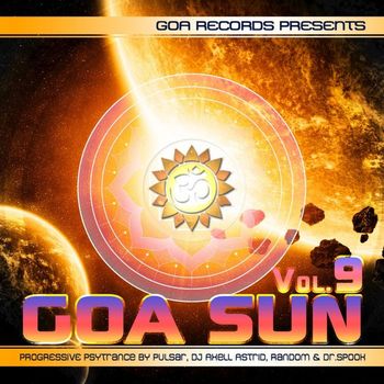 Various Artists - Goa Sun V.9: Progressive & Psytrance Presented by Pulsar, Axell Astrid, Random & Dr. Spook
