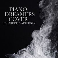 Piano Dreamers - Piano Dreamers Cover Cigarettes After Sex (Instrumental)