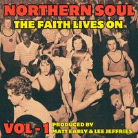 Matt Early & Lee Jeffries - Northern Soul - The Faith Lives On Vol 1