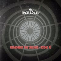 Waltzin - Remember The Dreams - Scene 10