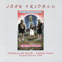 John Trudell - Children Of Earth (Childs Voice)