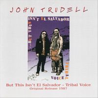 John Trudell - But This Isn't El Salvador