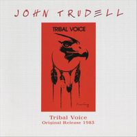 John Trudell - Tribal Voice