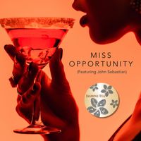 Jasmine Tea - Miss Opportunity (feat. John Sebastian)